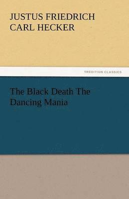 bokomslag The Black Death the Dancing Mania