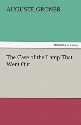 Auguste Groner - Case of the Lamp That Went Out, Häftad