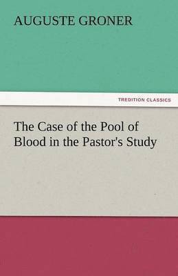 Case of the Pool of Blood in the Pastor's Study