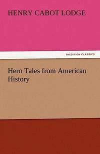 bokomslag Hero Tales from American History