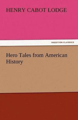 bokomslag Hero Tales from American History