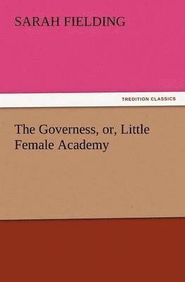 Governess, Or, Little Female Academy