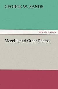 bokomslag Mazelli, and Other Poems