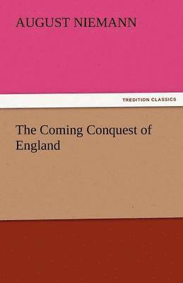 bokomslag The Coming Conquest of England