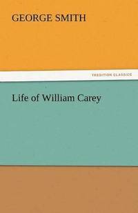 bokomslag Life of William Carey