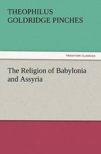 bokomslag The Religion of Babylonia and Assyria