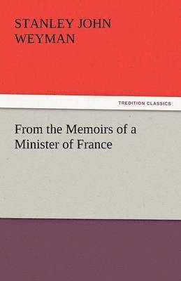 From the Memoirs of a Minister of France 1