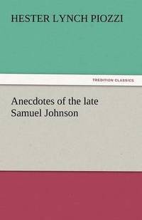 bokomslag Anecdotes of the Late Samuel Johnson