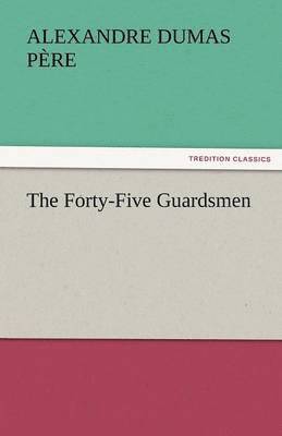 The Forty-Five Guardsmen 1