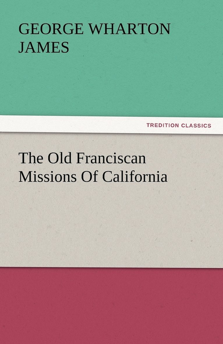 Old Franciscan Missions Of California
