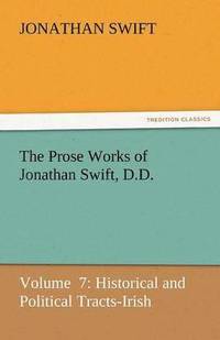 bokomslag The Prose Works of Jonathan Swift, D.D.