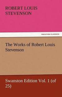 bokomslag The Works of Robert Louis Stevenson