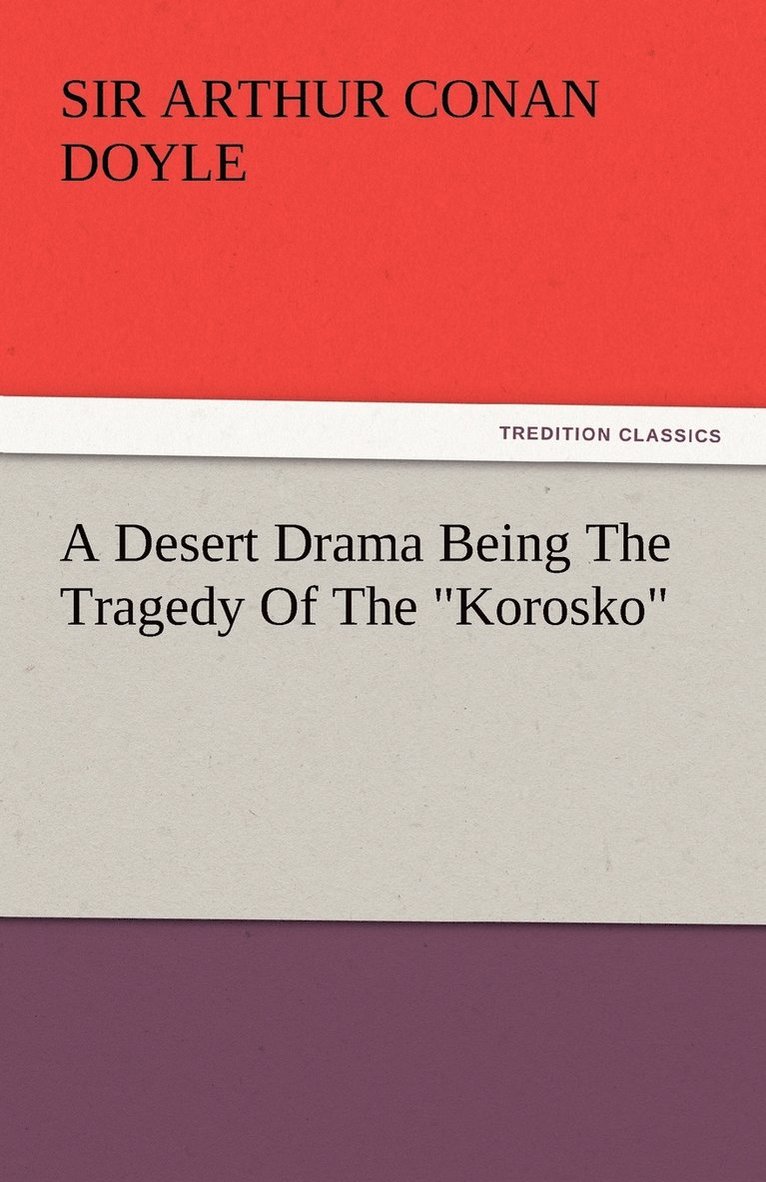 A Desert Drama Being the Tragedy of the Korosko 1
