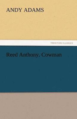 Reed Anthony, Cowman 1