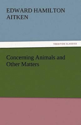 Concerning Animals and Other Matters 1