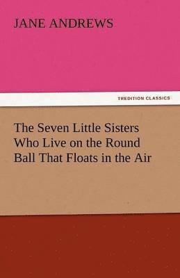 The Seven Little Sisters Who Live on the Round Ball That Floats in the Air 1