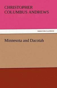 bokomslag Minnesota and Dacotah