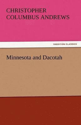 bokomslag Minnesota and Dacotah