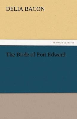 bokomslag The Bride of Fort Edward