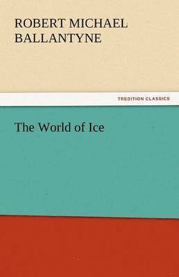 bokomslag World of Ice