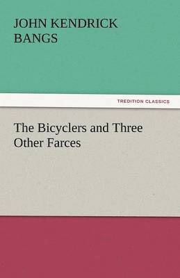 bokomslag Bicyclers and Three Other Farces
