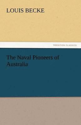Louis Becke - Naval Pioneers of Australia, Häftad