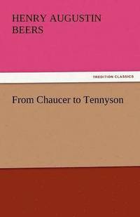 bokomslag From Chaucer to Tennyson