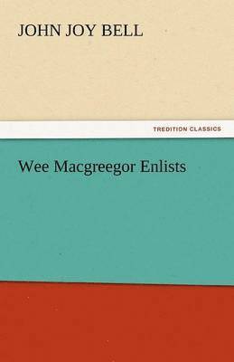 Wee Macgreegor Enlists 1