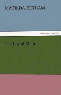 bokomslag The Lay of Marie