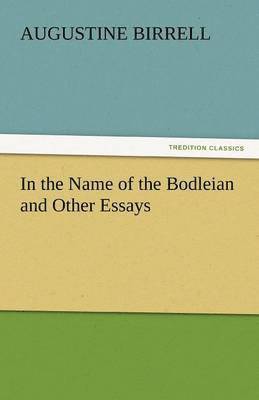 bokomslag In the Name of the Bodleian and Other Essays