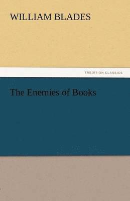 William Blades - Enemies of Books, Häftad
