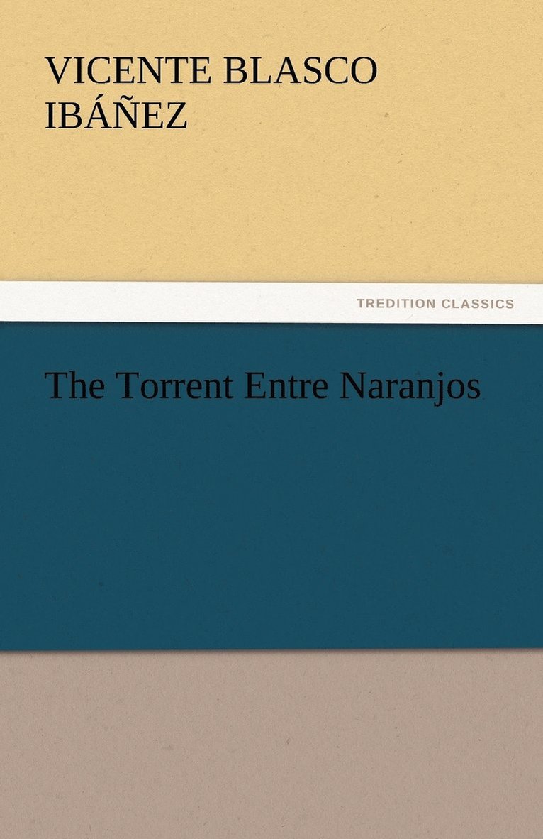 Vicente Blasco Ibáñez - Torrent Entre Naranjos, Häftad