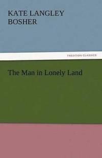 bokomslag Man in Lonely Land