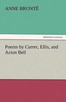 Poems by Currer, Ellis, and Acton Bell 1