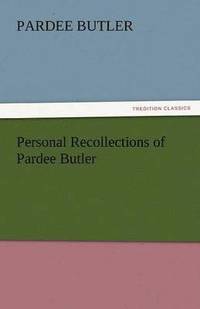 bokomslag Personal Recollections of Pardee Butler