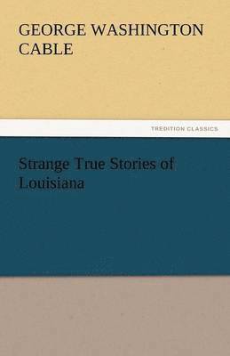 Strange True Stories of Louisiana