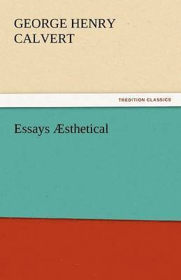 Essays Aesthetical 1