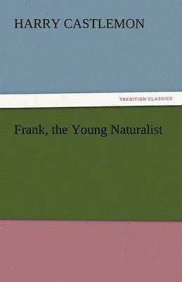 Frank, the Young Naturalist 1