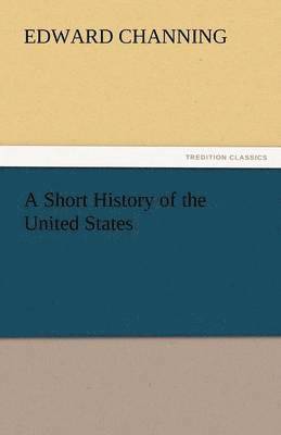 bokomslag A Short History of the United States