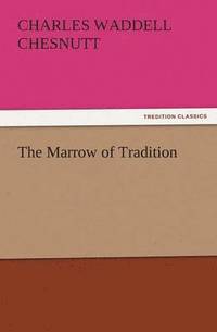 bokomslag The Marrow of Tradition