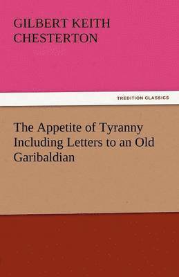 bokomslag Appetite of Tyranny Including Letters to an Old Garibaldian