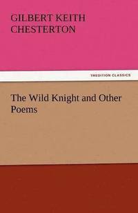 bokomslag The Wild Knight and Other Poems