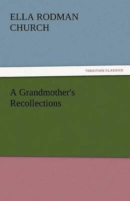 bokomslag A Grandmother's Recollections