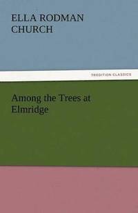 bokomslag Among the Trees at Elmridge