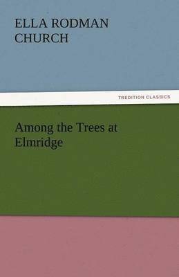 Among the Trees at Elmridge