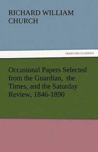 bokomslag Occasional Papers Selected from the Guardian, the Times, and the Saturday Review, 1846-1890