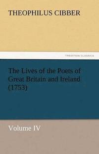 bokomslag The Lives of the Poets of Great Britain and Ireland (1753)