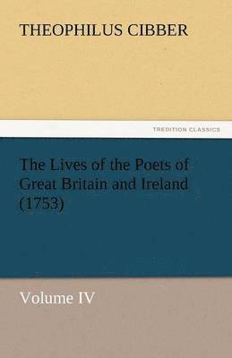 bokomslag The Lives of the Poets of Great Britain and Ireland (1753)