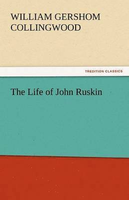 bokomslag The Life of John Ruskin