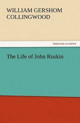 Life of John Ruskin